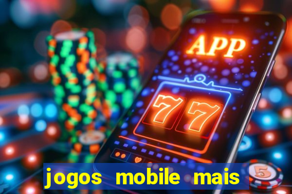 jogos mobile mais jogados 2024